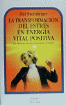 TRANSFORMACION DEL ESTRES EN ENERGIA VITAL POSITIVA, LA