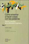 COMO ENSE�AR A HACER COSAS CON PALABRAS. VOL. I
