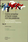COMO ENSE�AR A HACER COSAS CON PALABRAS. VOL. II