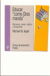 EDUCAR �COMO DIOS MANDA�