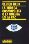 MIRADA COSMOPOLITA O LA GUERRA ES LA PAZ, LA