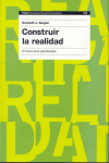 CONSTRUIR LA REALIDAD