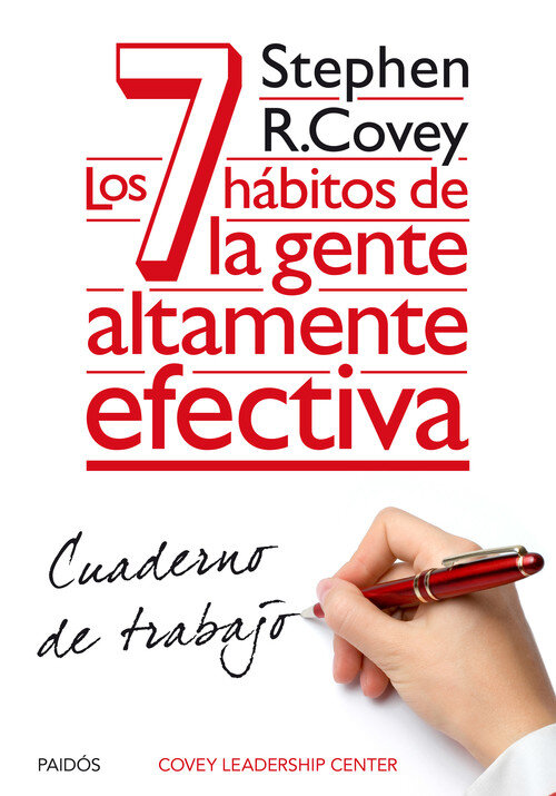 7 HABITOS DE LA GENTE ALTAMENTE EFECTIVA. CUADERNO DE TRABAJ