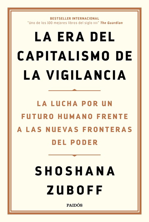 ERA DEL CAPITALISMO DE LA VIGILANCIA, LA