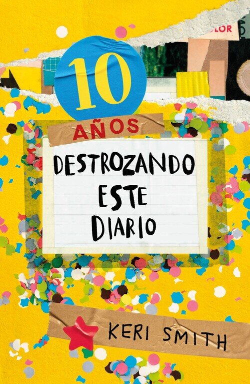 DESTROZA ESTE DIARIO. AHORA A TODO COLOR (10 AOS DESTROZAND