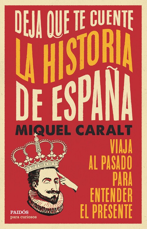 DEJA QUE TE CUENTE LA HISTORIA DE ESPA�A