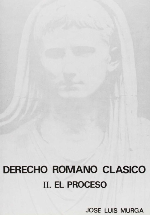 DERECHO ROMANO CLASICO II EL PROCESO 3�ED