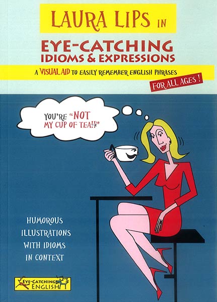 EYE-CATCHING IDIOMS & EXPRESSIONS.LAURA LIPS IN