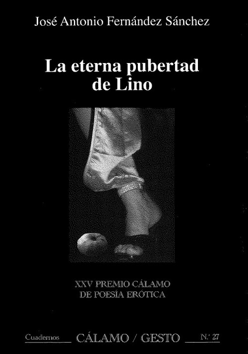 ETERNA PUBERTAD DE LINO,LA-XXV PREMIO CALAMO POESIA EROTICA