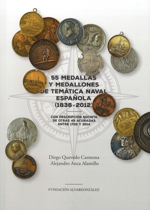 55 MEDALLAS Y MEDALLONES DE TEMATICA NAVAL ESPA�OLA (1836-2