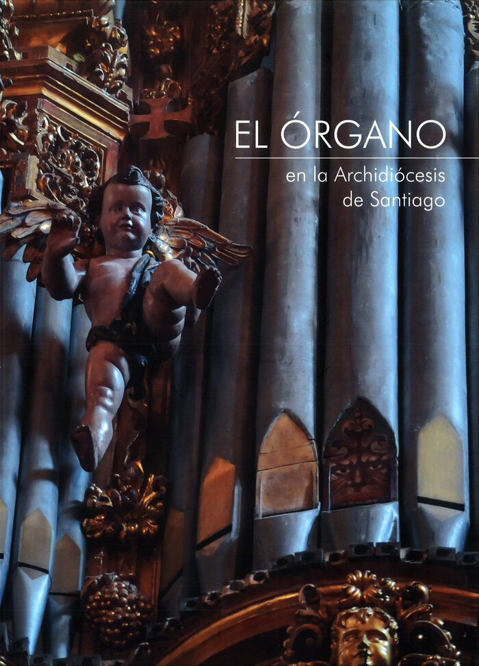 ORGANO EN LA ARCHIDIOCESIS DE SANTIAGO DE COMPOSTELA, EL