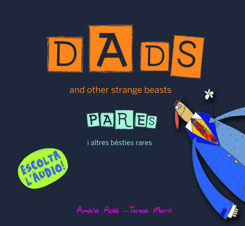 DADS AND OTHER STRANGE BEASTS / PARES I ALTRES BESTIES RARES
