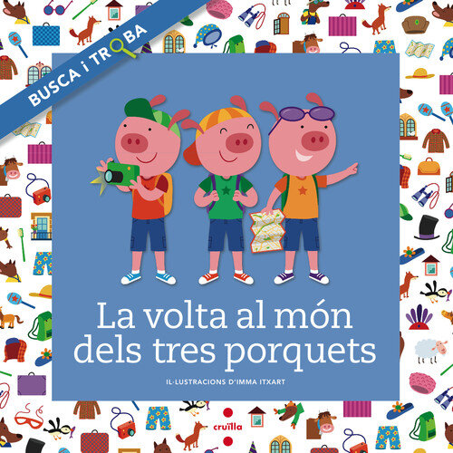 VOLTA AL MON DELS TRES PORQUETS. BUSCA I TROBA, LA