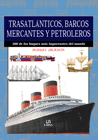 TRASATLANTICOS,BARCOS MERC.PETROLEROS