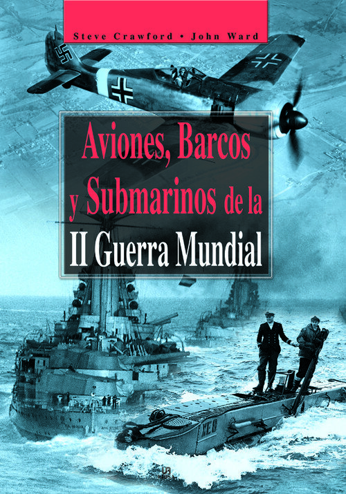 AVIONES,BARCOS Y SUBMAR.II GUERRA MUNDIA