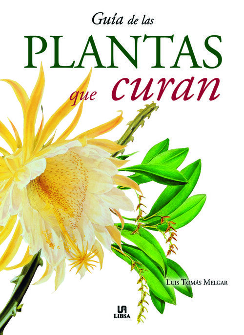 GUIA DE LAS PLANTAS QUE CURAN-NUEVO