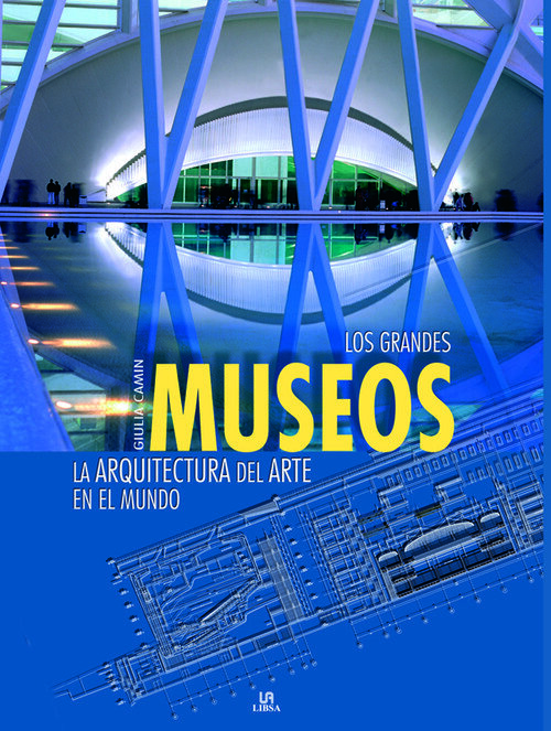 GRANDES MUSEOS ,LOS/ARQUITECTURA ARTE