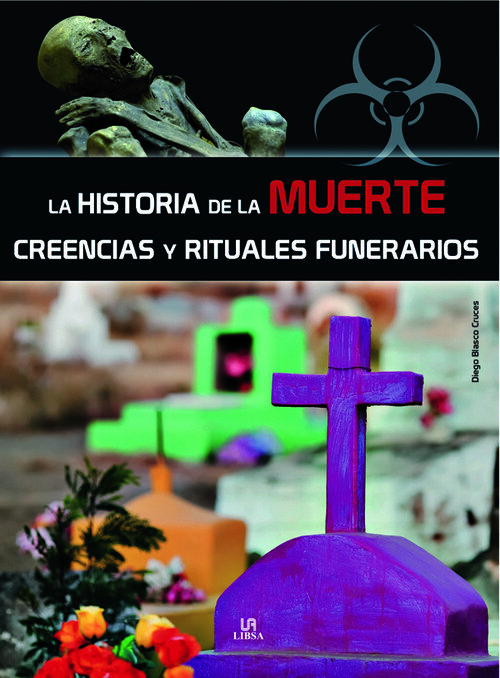 HISTORIA DE LA MUERTE,LA-CREENCIAS Y RITUALES FUNERARIOS
