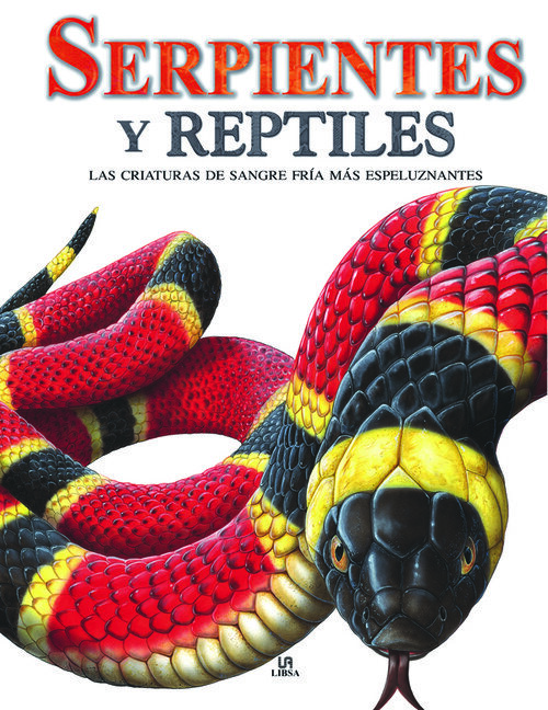 SERPIENTES Y REPTILES-CRIATURAS DE SANGRE FRIA MAS ESPELUZNA
