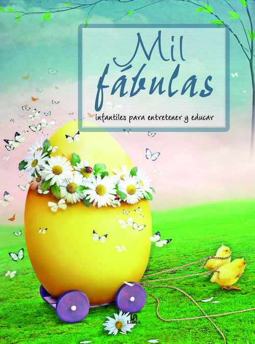 MIL FABULAS INFANTILES PARA ENTRETENER Y EDUCAR