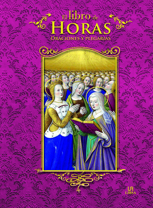 LIBRO DE HORAS,EL-ORACIONES Y PLEGARIAS