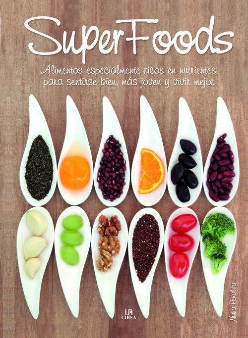 SUPERFOODS-ALIMENTOS ESPECIALMENTE RICOS EN NUTRIENTES PARA