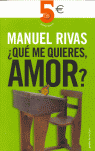 QUE ME QUIERES AMOR?