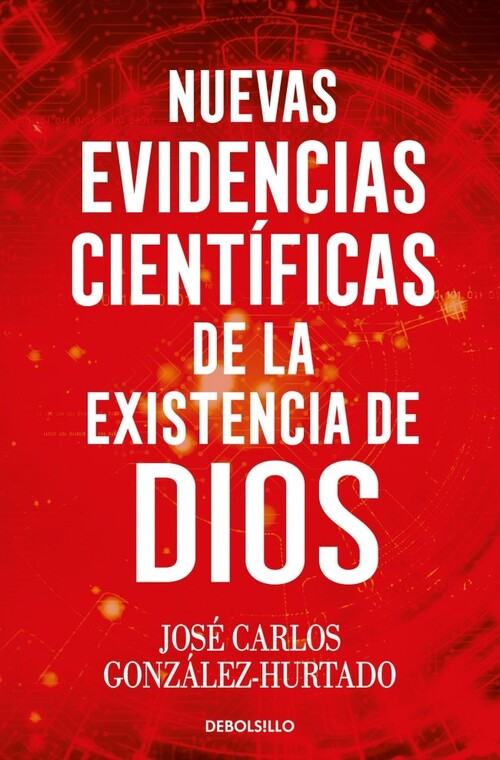 NUEVAS EVIDENCIAS CIENTIFICAS DE LA EXISTENCIA DE DIOS