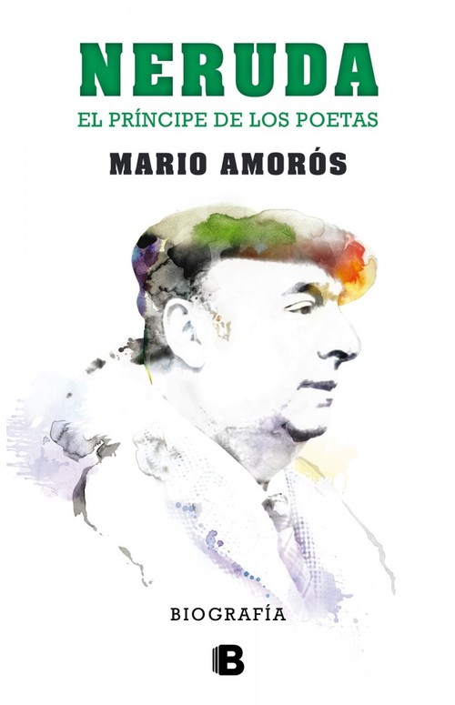 NERUDA.EL PRINCIPE DE LOS POETAS. BIOGRA