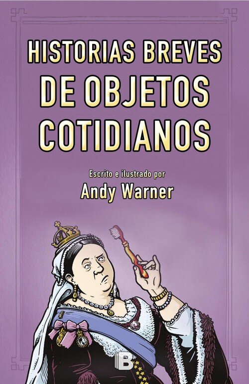 HISTORIAS BREVES DE LOS OBJETOS COTIDIAN