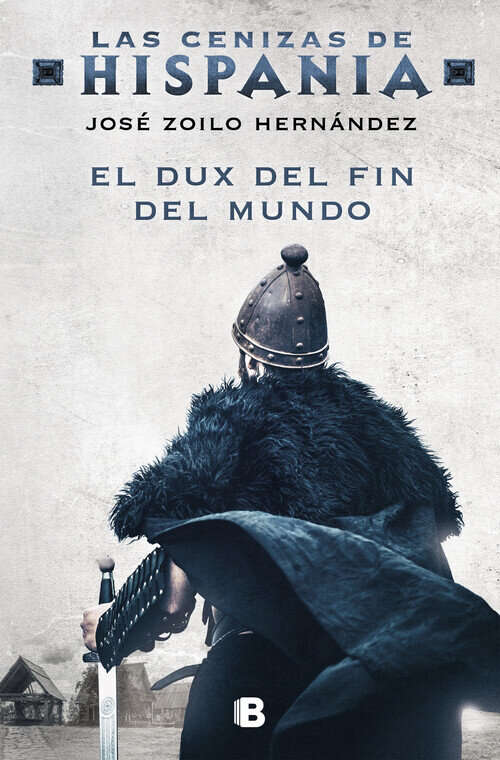 DUX DEL FIN DEL MUNDO, EL (LAS CENIZAS DE HISPANIA 3)