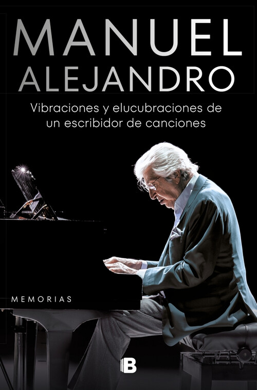 MANUEL ALEJANDRO. VIBRACIONES Y ELUCUBRACIONES DE UN ESCRIBI