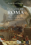 CAIDA DE ROMA Y FIN CIVILIZACION