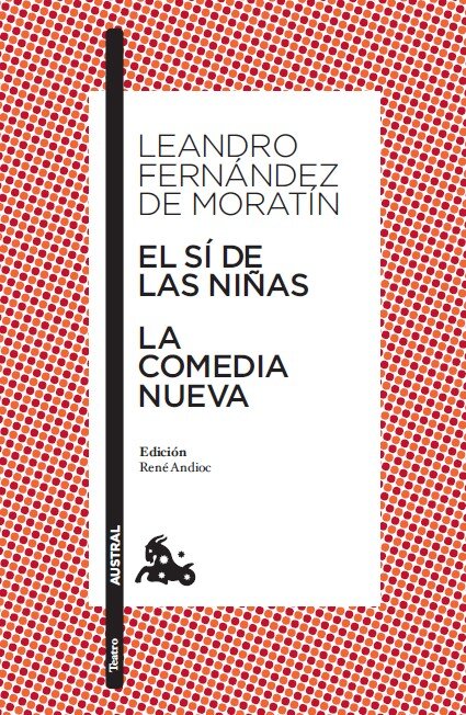 SI DE LAS NI�AS,EL-LA COMEDIA NUEVA