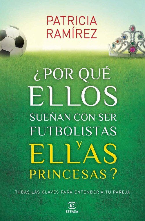 POR QUE ELLOS SUE�AN CON SER FUTBOLISTAS Y ELLAS PRINCESAS?