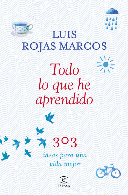 TODO LO QUE HE APRENDIDO 303 IDEAS VIDA MEJOR