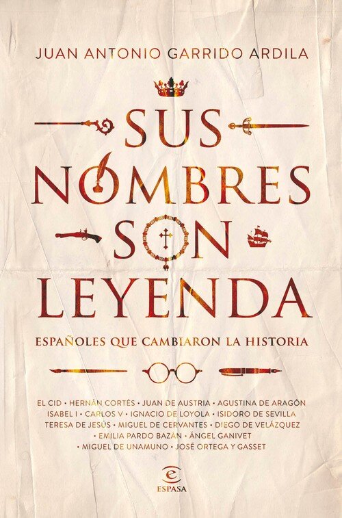 SUS NOMBRES SON LEYENDA. ESPA�OLES QUE CAMBIARON LA HISTORI