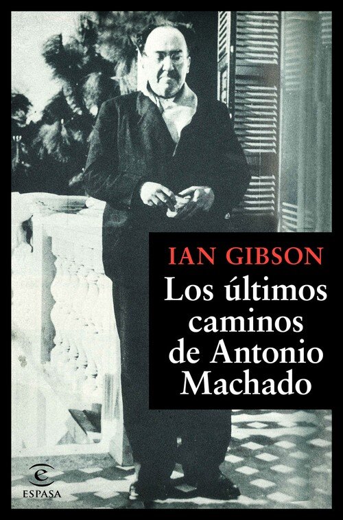 ULTIMOS CAMINOS DE ANTONIO MACHADO, LOS