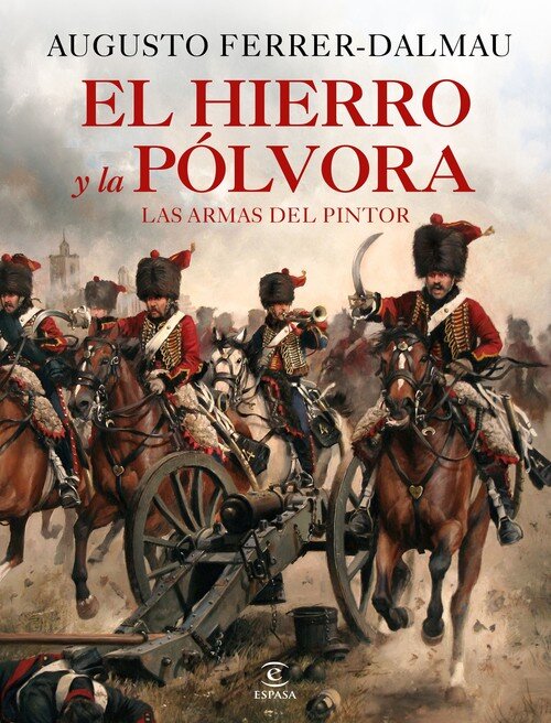 HIERRO Y LA POLVORA. ARMAS DE LA HISTORIA DE ESPA�A, EL