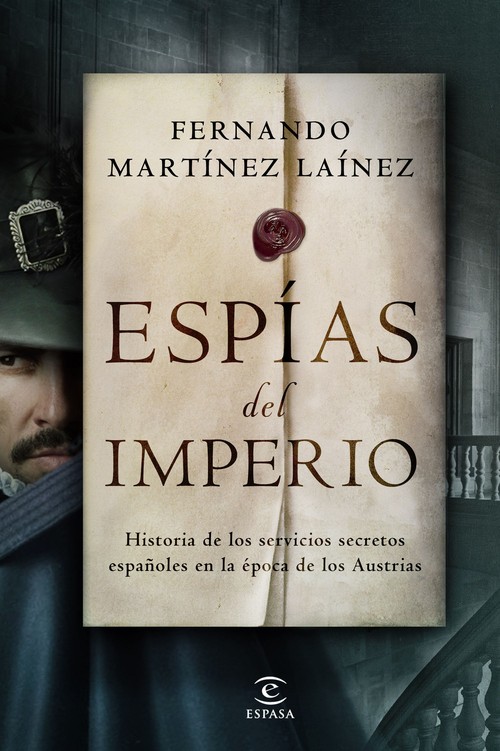 ESPIAS DEL IMPERIO. HISTORIA DE LOS SERVICIOS SECRETOS ESPA�