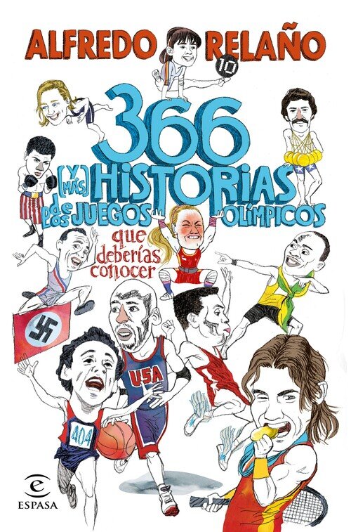 366 (Y MAS) HISTORIAS DE LOS JUEGOS OLIMPICOS QUE DEBERIAS C
