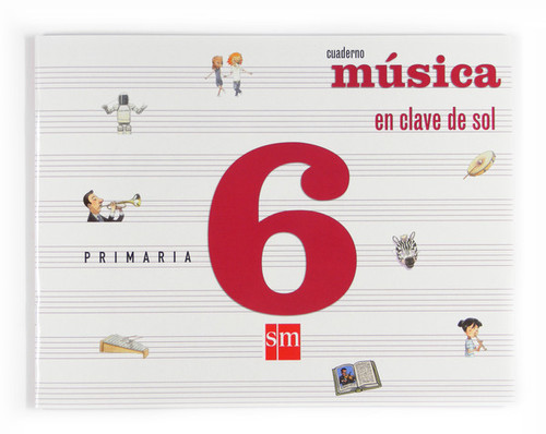 MUSICA 6 EP-CUAD.-EN CLAVE DE SOL-2009
