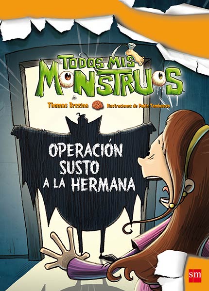 OPERACION SUSTO A LA HERMANA - TODOS MIS MONSTRUOS 4