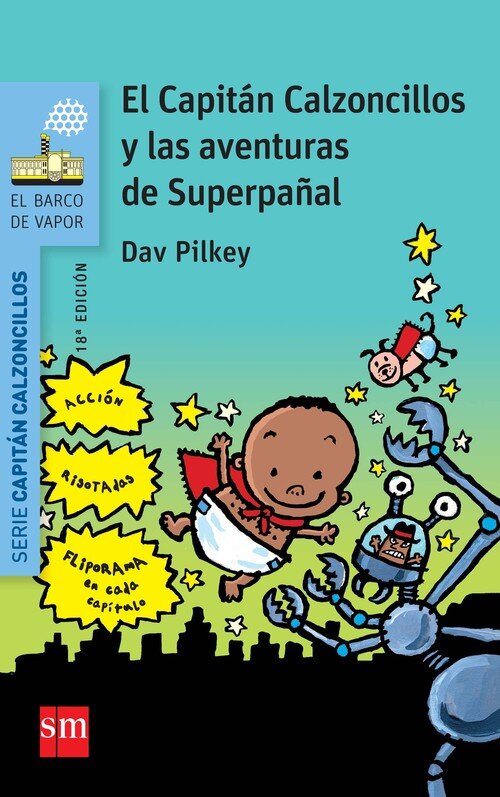 CAPITAN CALZONCILLOS Y LAS AVENTURAS DE SUPERPA�AL, EL