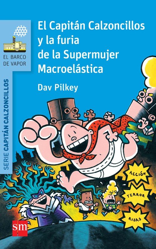 CAPITAN CALZONCILLOS Y LA FURIA DE LA SUPERMUJER MACROELASTI
