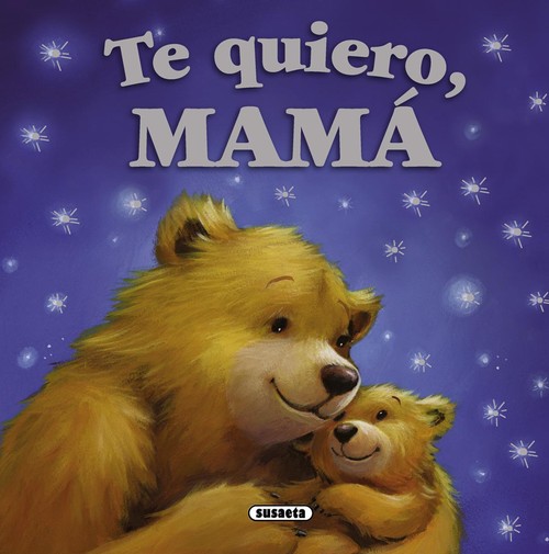 TE QUIERO MAMA (MIS PAPAS Y YO)