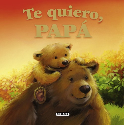 TE QUIERO PAPA (MIS PAPAS Y YO)