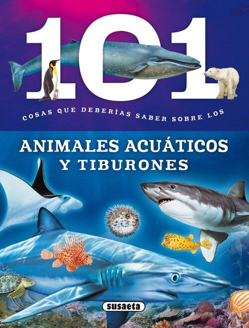 101 COSAS QUE DEBERIAS SABER SOBRE LOS ANIMALES ACUATICOS Y