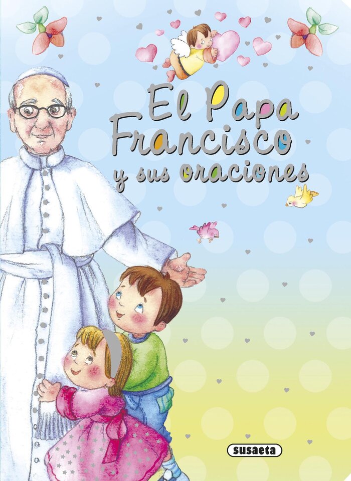 PAPA FRANCISCO Y SUS ORACIONES, EL