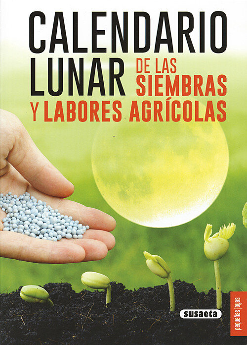 CALENDARIO LUNAR DE LAS SIEMBRAS Y LABORES AGRICOLAS